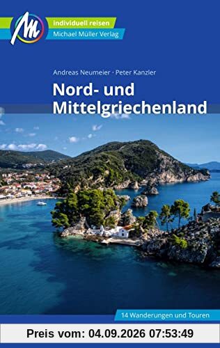 Nord- und Mittelgriechenland Reiseführer Michael Müller Verlag: Individuell reisen mit vielen praktischen Tipps (MM-Reisen)