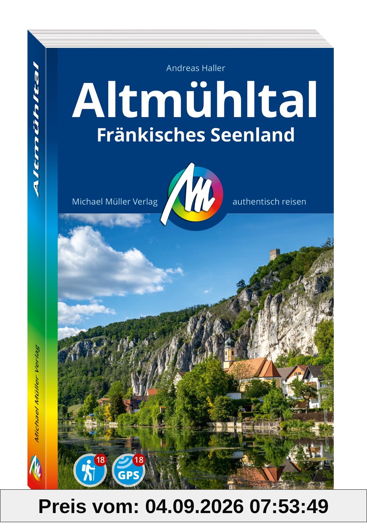 MICHAEL MÜLLER REISEFÜHRER Altmühltal: Fränkisches Seenland. 100% authentisch, aktuell und vor Ort recherchiert. (MM-Reisen)