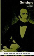 Franz Schubert. Mit Selbstzeugnissen und Bilddokumenten.