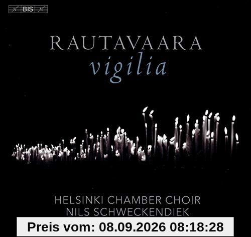 Rautavaara: Vigilia [Niall Chorell; Tuukka Haapaniemi; Helsinki Chamber Choir; Nils Schweckendiek] [Bis: BIS2422]