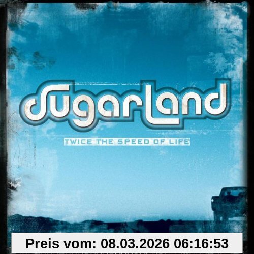 Sugarland Twice The Speed Of Life