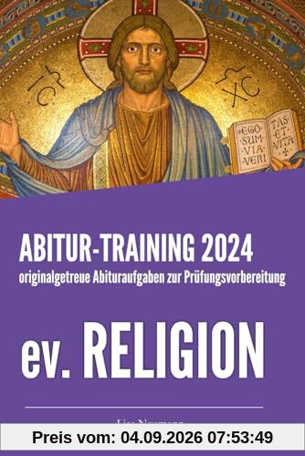 Abitur-Training evangelische Religionslehre: Übungsheft mit originalgetreuen Abituraufgaben zur Prüfungsvorbereitung (Neuauflage)