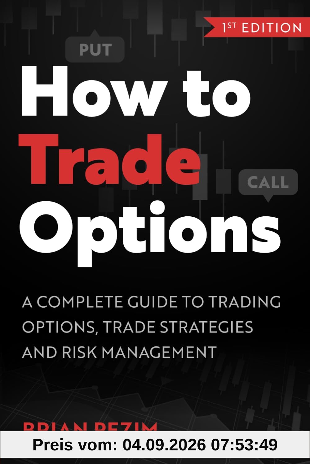 How to Trade Options: A complete guide to trading options, trade strategies and risk management