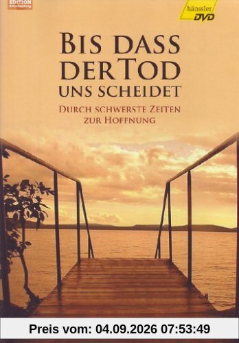 Bis dass der Tod uns scheidet