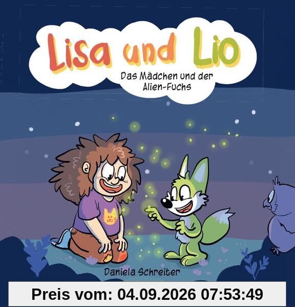 Lisa und Lio: Das Mädchen und der Alien-Fuchs: Bd. 2