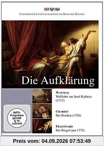 Die Aufklärung: Watteau - Chardin - Fragonard