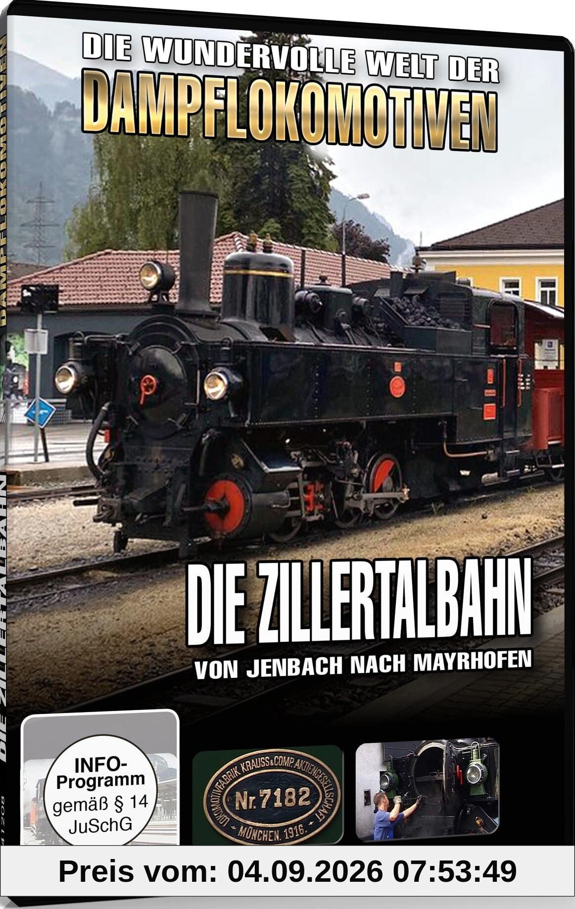 Die Zillertalbahn - Von Jenbach nach Mayrhofen