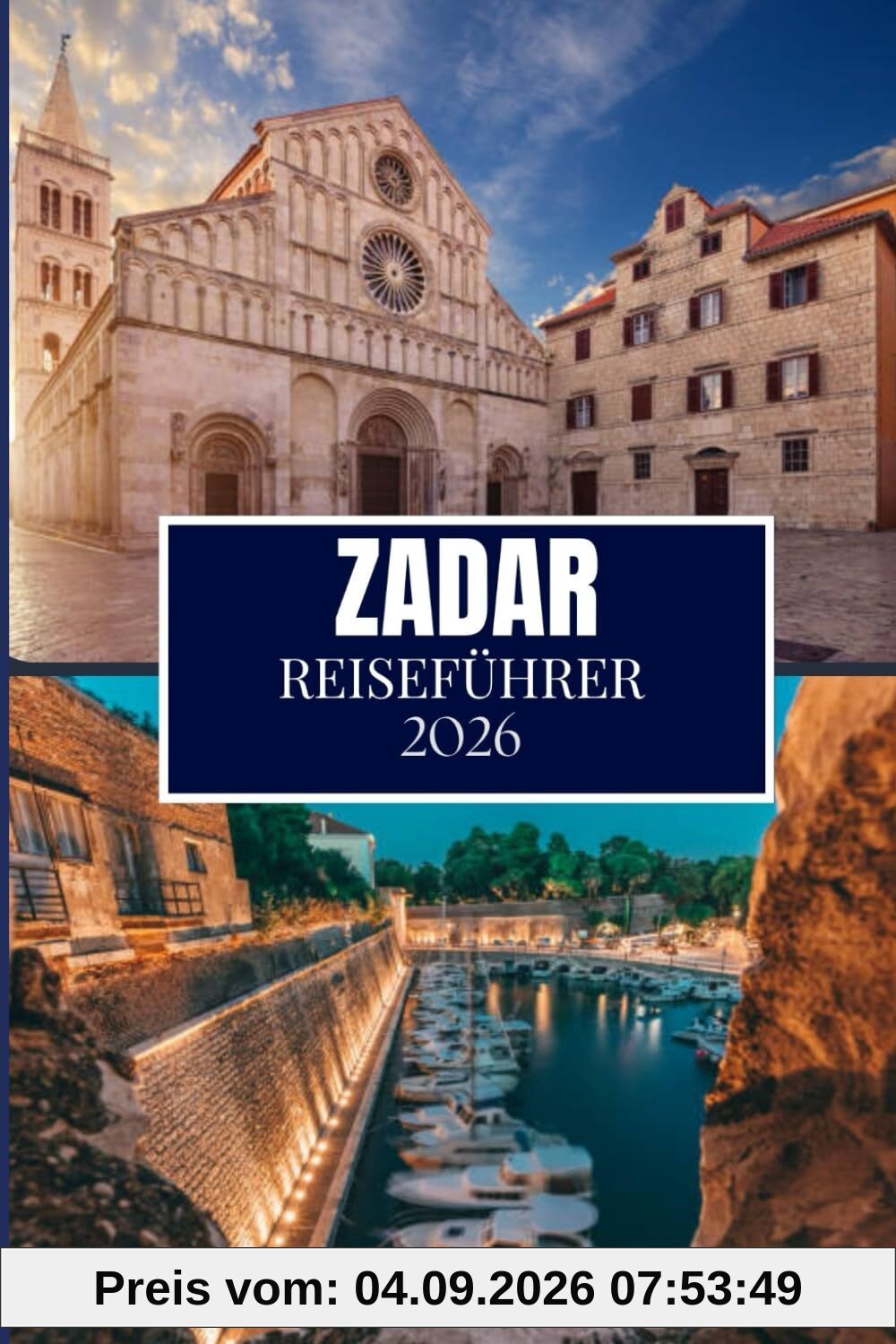 ZADAR REISEFÜHRER 2026: Dinge, die ich gerne gewusst hätte, bevor ich nach Zadar gereist bin