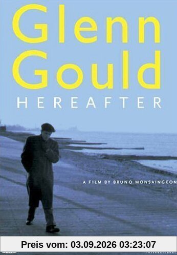 Glenn Gould - Hereafter