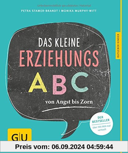 Das kleine Erziehungs-ABC: Von Angst bis Zorn