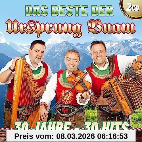 Ursprung Buam Das Beste; 30 Jahre - 30 Hits; Die Offizielle Jubiläumsproduktion 2023
