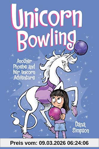 Dana Simpson Unicorn Bowling (Phoebe And Her Unicorn Series Book 9), Another Phoebe And Her Unicorn Adventure