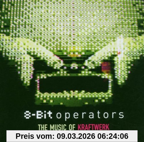 8-Bit Operators The Music Of Kraftwerk
