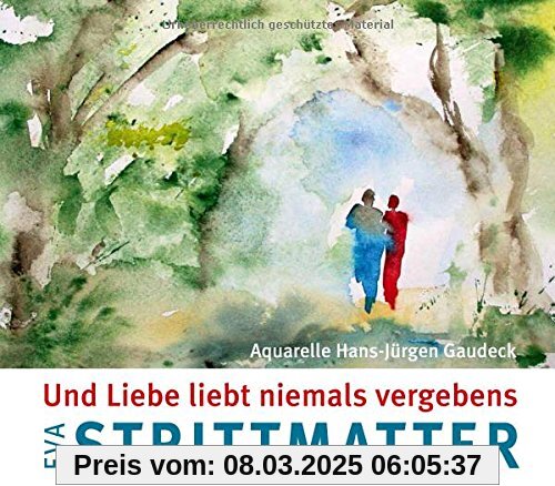 Und Liebe liebt niemals vergebens