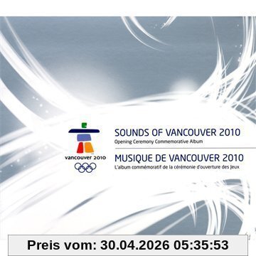 Sounds of Vancouver 2010 (Musik der Eröffnungsfeier der Winterolympiade)
