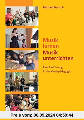 Musik lernen-Musik unterrichten: Eine Einführung in die Musikpädagogik (BV 399)