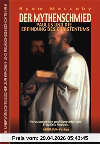 Der Mythenschmied: Paulus und die Erfindung des Christentums