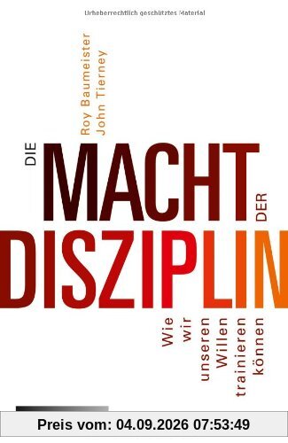 Die Macht der Disziplin: Wie wir unseren Willen trainieren können