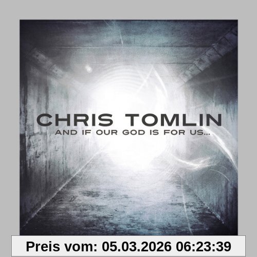 Chris Tomlin And If Our God Is For Us...