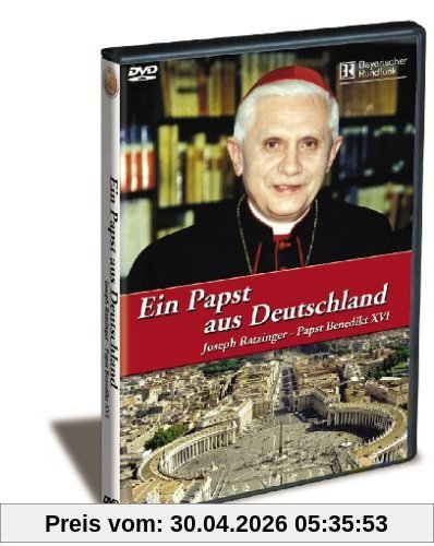 Ein Papst aus Deutschland: Joseph Ratzinger - Papst Benedikt XVI
