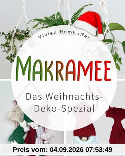 MAKRAMEE: Das Weihnachts-Deko-Spezial (Die besten Weihnachtsschmuck Ideen zum selber machen - Super einfache Anleitungen mit farbigen Abbildungen)