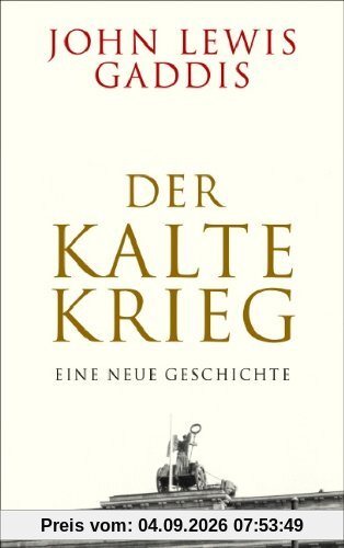 Der Kalte Krieg: Eine neue Geschichte