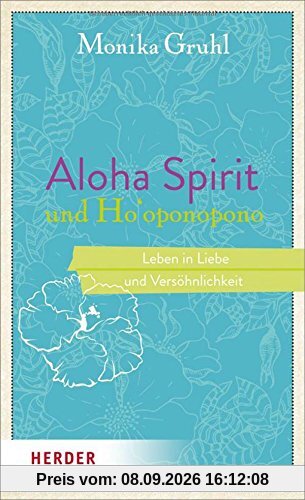 Aloha Spirit und Ho'oponopono: Leben in Liebe und Versöhnlichkeit