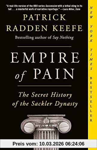 Keefe, Patrick Radden Empire Of Pain, The Secret History Of The Sackler Dynasty
