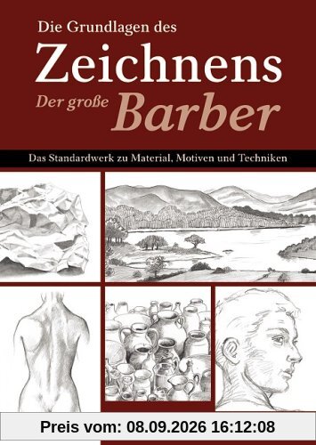 Die Grundlagen des Zeichnens - Der große Barber. Das Standardwerk zu Material, Motiven und Techniken