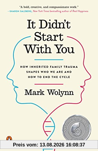 It Didn't Start with You: How Inherited Family Trauma Shapes Who We Are and How to End the Cycle