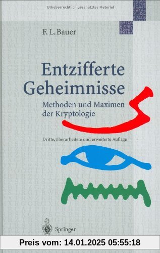 Entzifferte Geheimnisse: Methoden und Maximen der Kryptologie