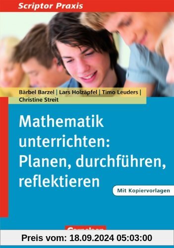 Scriptor Praxis: Mathematik unterrichten: Planen, durchführen, reflektieren: Buch mit Kopiervorlagen über Webcode