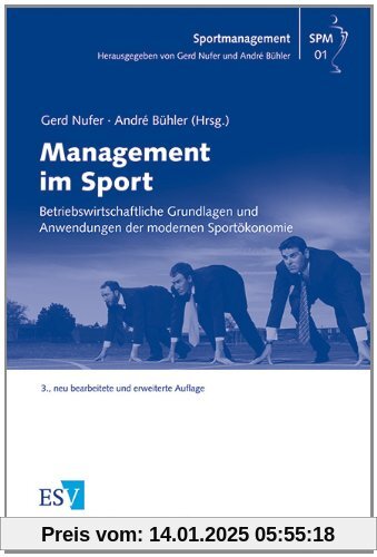 Management im Sport: Betriebswirtschaftliche Grundlagen und Anwendungen der modernen Sportökonomie