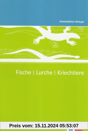 Arbeitsblätter Biologie (Kopiervorlagen): Arbeitsblätter Biologie Neu. Fische - Lurche - Kriechtiere