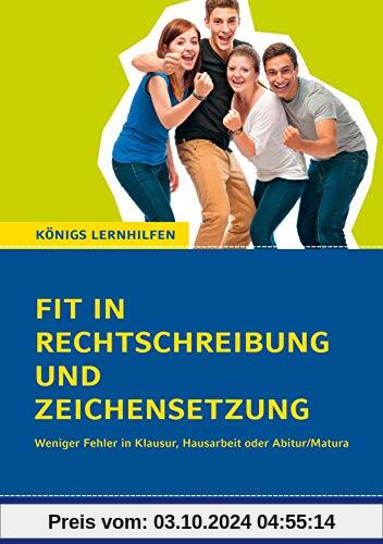 Fit in Rechtschreibung und Zeichensetzung für die Oberstufe (SEK II).: Weniger Fehler in Klausur, Hausarbeit oder Abitur