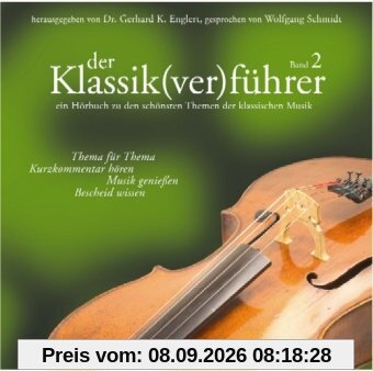 Der Klassik(ver)führer, Band 2, 1 CD: Ein Hörbuch zu den schönsten Themen der klassischen Musik
