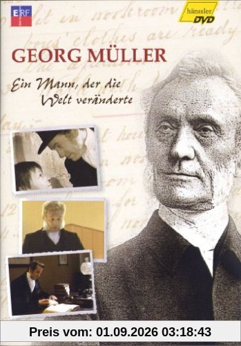 Georg Müller - Ein Mann, der die Welt veränderte