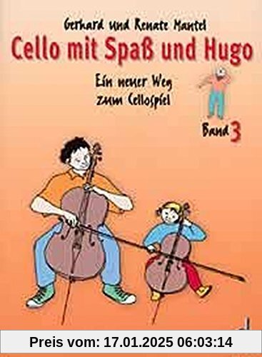 Cello mit Spaß und Hugo: Ein neuer Weg zum Cellospiel. Band 3