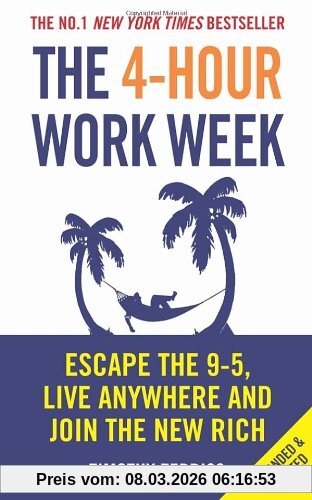 Timothy Ferriss The 4-Hour Work Week, Escape The 9-5, Live Anywhere And Join The New Rich