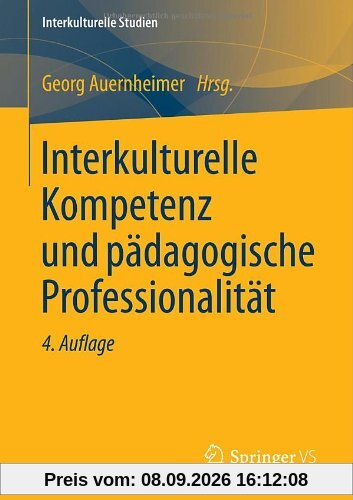 Interkulturelle Kompetenz und pädagogische Professionalität (Interkulturelle Studien)