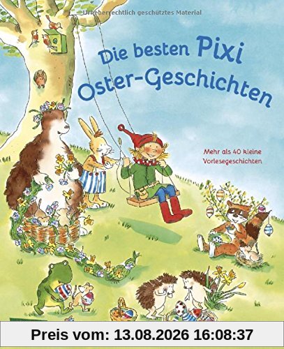 Die besten Pixi Oster-Geschichten: Mehr als 40 kleine Vorlesegeschichten