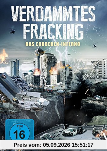 Verdammtes Fracking - Das Erdbeben-Inferno