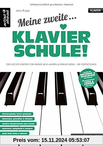 Meine zweite Klavierschule! Der leichte Einstieg für Kinder ab 8 Jahren & Erwachsene - die Fortsetzung! Musiknoten für P