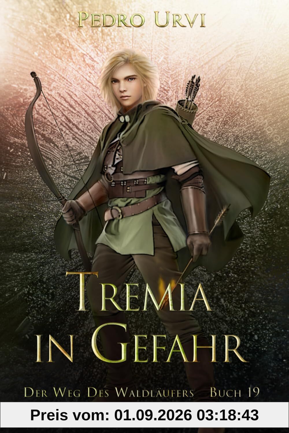 Tremia in Gefahr: (Der Weg des Waldläufers, Buch 19)
