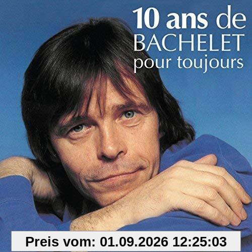 10 Ans de Bachelet pour Toujours