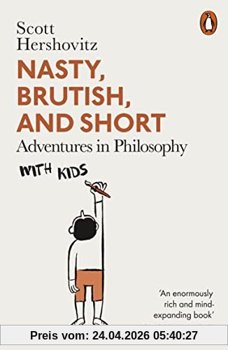 Scott Hershovitz Nasty, Brutish, And Short, Adventures In Philosophy With Kids