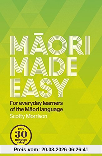 Scotty Morrison Maori Made Easy, For Everyday Learners Of The Maori Language
