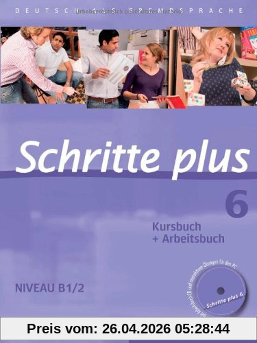 Schritte plus 6: Deutsch als Fremdsprache / Kursbuch + Arbeitsbuch mit Audio-CD zum Arbeitsbuch und interaktiven Übungen
