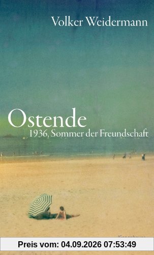 Ostende: 1936, Sommer der Freundschaft