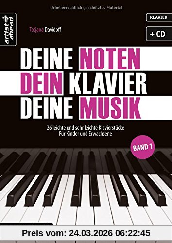 Deine Noten, Dein Klavier, Deine Musik: 26 leichte und sehr leichte Klavierstücke für Kinder und Erwachsene - Band 1 (inkl. Audio-CD)